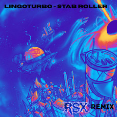 STAB ROLLER (RSX Remix)