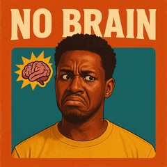 No brain