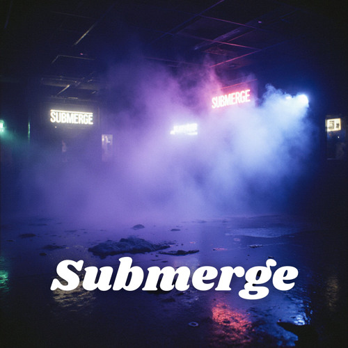 Submerge
