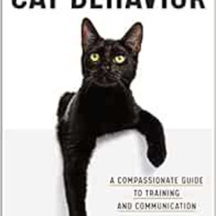 Access EBOOK 💌 Understanding Cat Behavior: A Compassionate Guide to Training and Com