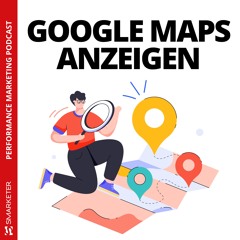 #049 | Google Maps Anzeigen - deine Werbung auf Google Maps