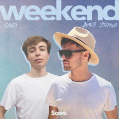 Santi & James Stefano - Weekend