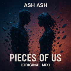 Pieces of Us (Melodic Dubstep)