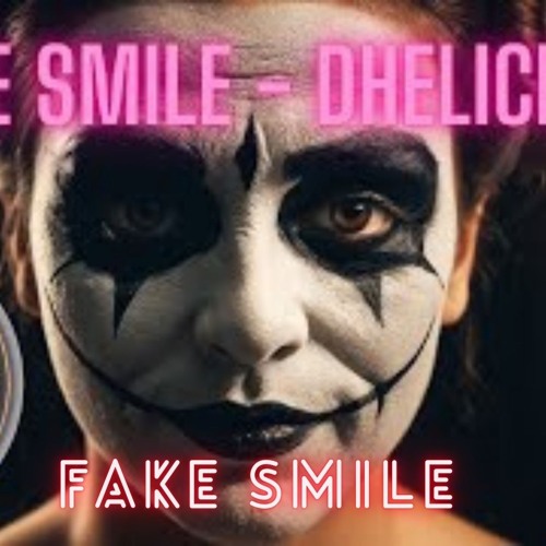 Stream Fake Smile - by Dhelick by Dhelick | Listen online for free on ...