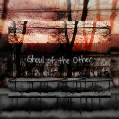 Ghoul of the Other (feat. JT Sama)