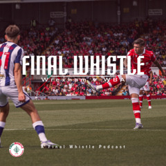 FINAL WHISTLE | Wrexham v West Bromwich Albion