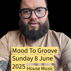 Mood To Groove (Jon Dickson) - Sunday House 8 June 2025