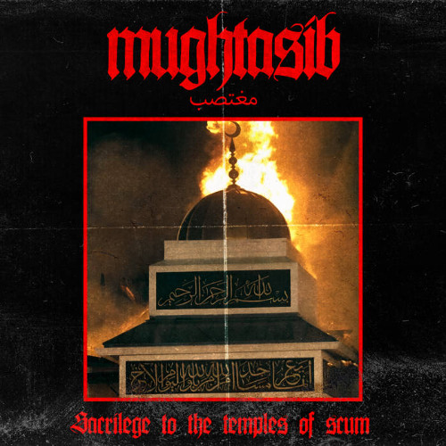 MUGHTASIB - Embodiment Of Perpetual Hatred Of Abrahamic Scum