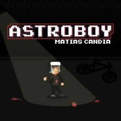 ASTROBOY - MATIAS CANDIA