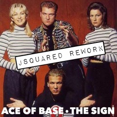 AceOfBase - The Sign - JSquared Rework **FREE WAV**