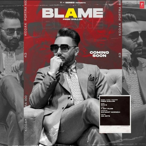 Blame-Prem Dhillon
