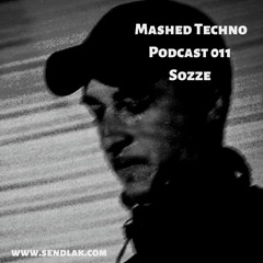 Mashed Techno Podcast 011 with Sozze