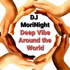 Deep Vibe Around The World ((MoriNight))
