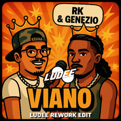 RK x GENEZIO - VIANO ( LUDEE REDRUM EDIT )