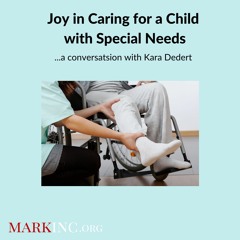 Kara Dedert Joy in Caring for a Child with Special Needs