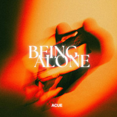 ACUE - BEING ALONE