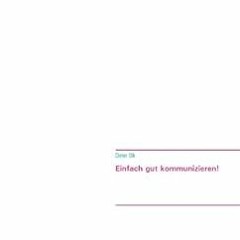 [GET] [EBOOK EPUB KINDLE PDF] Einfach gut kommunizieren .... (German Edition) by Diet