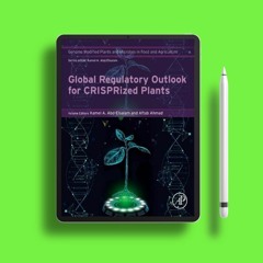 Global Regulatory Outlook for CRISPRized Plants. Gifted Copy [PDF]