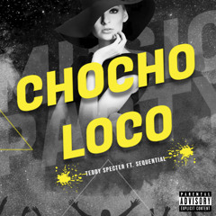 Chocho Loco (feat. Sequential)