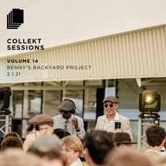 Collekt Sessions: BENNY'S BACKYARD PROJECT | Volume 14