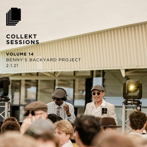 Collekt Sessions: BENNY'S BACKYARD PROJECT | Volume 14