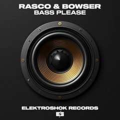 Rasco & Bowser - Bass Please