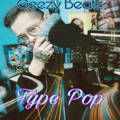Geezy Beatz - Type Pop