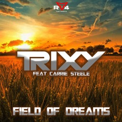 Trixy Feat Carrie Steele - Field Of Dreams
