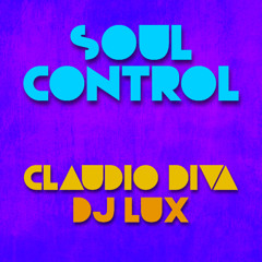 Claudio Diva & Dj Lux - Soul Control