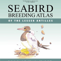 Access KINDLE 🎯 Seabird Breeding Atlas of the Lesser Antilles by  Katharine Lowrie,D