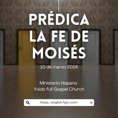 La fe de Moisés Prédica. PSTR Seung-Yong Yoo