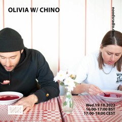 Olivia w/ Chino 19/10/22 - Noods Radio