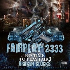 No Time to Play Fair 3: Broken Glocks