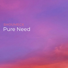 Pure Need (Extended Mix)