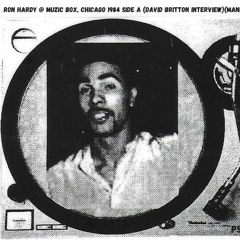 Ron Hardy @ Muzic Box, Chicago 1984' Side B (David Britton Interview)(Manny'z Tapez)