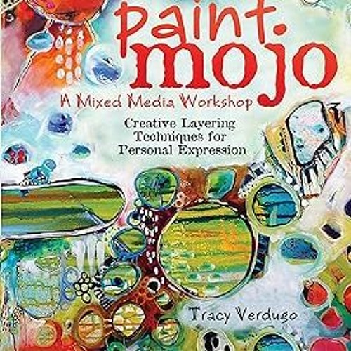 Stream Free PDF Paint Mojo A MixedMedia Creative Layering