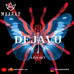 DEJAVU LIVE SET X MAARAO .WAV