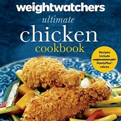 [READ] EPUB 📜 Weight Watchers Ultimate Chicken Cookbook: More than 250 Fresh, Fabulo