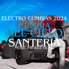 Santeria - Cumbia Del Cielo (ElectroCumbias2024)