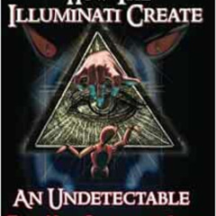 ACCESS PDF 💚 How The Illuminati Create An Undetectable Total Mind Controlled Slave b