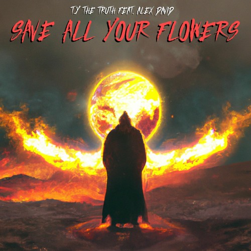 Save All Your Flowers (feat. Alex David) [Prod by. WhiteEyez]