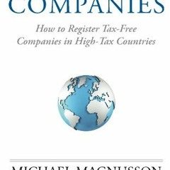 VIEW EPUB 🧡 Offshore Companies: How to Register Tax-Free Companies in High-Tax Count