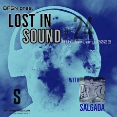 Saturo Sounds - BFSN pres. Lost In Sound #24 - Salgada b2b BFSN (UG5 Mix) - January 2023