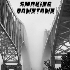 Smoking Downtown (feat. TRAPCAP)