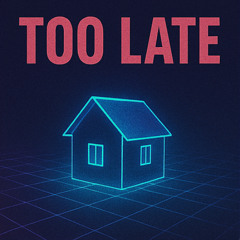 Too Late