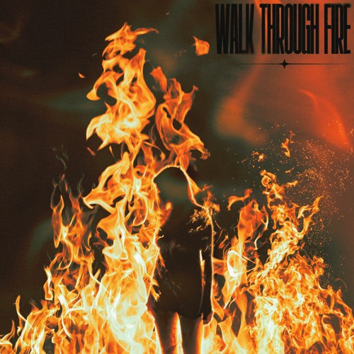 WALK THROUGH FIRE