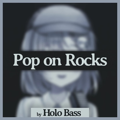 Pop On Rocks (Re-upload)