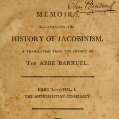 Memoirs Illustrating the History of Jacobinism (Four Parts)