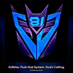 Ê.ff Kh.an W.Ìll - 3iAtlas Push that System; Gods Calling. {by: Revan}