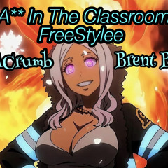 A** in the classroom (FreeStyle) 1Crumb & Brent B.